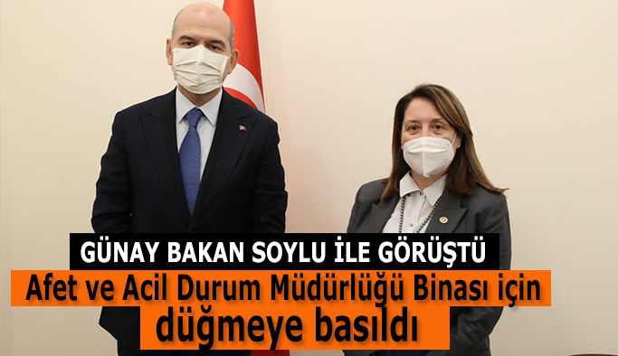 GÜNAY BAKAN SOYLU İLE GÖRÜŞTÜ