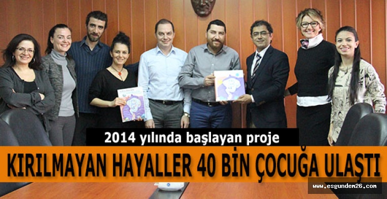 KIRILMAYAN HAYALLER  40 BİN ÇOCUĞA ULAŞTI