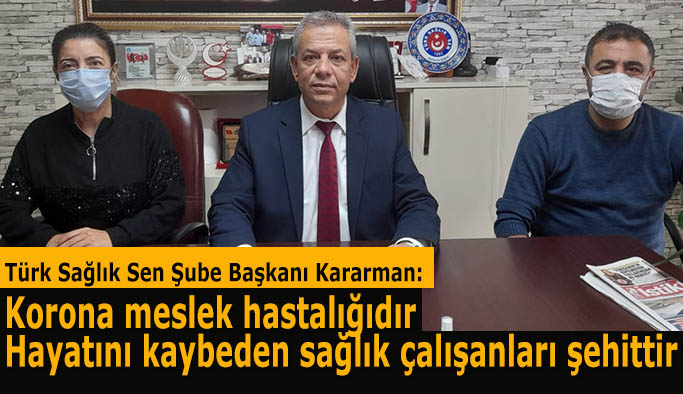 "SAĞLIK ÇALIŞANLARI İÇİN HERŞEYE GEREK VARDIR"