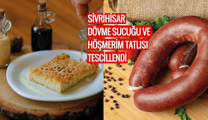 Sivrihisar’ın dövme sucuğu ve höşmerim tatlısı marka oldu