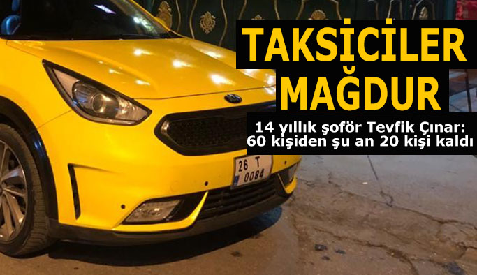 Sokağa çıkma kısıtlaması en çok taksileri vurdu