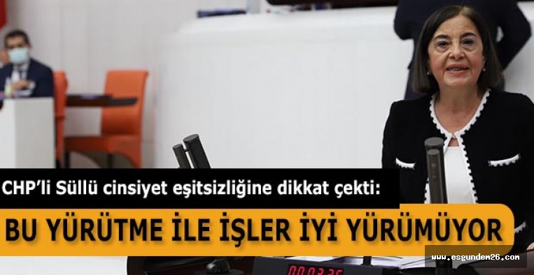 SÜLLÜ: BU YÜRÜTME İLE İŞLER İYİ YÜRÜMÜYOR