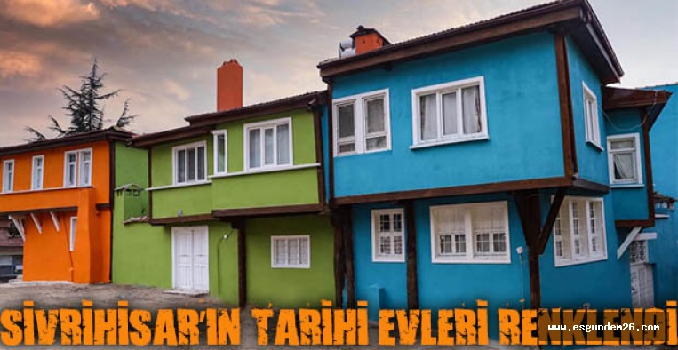 TARİHİ EVLER RENKLENİYOR