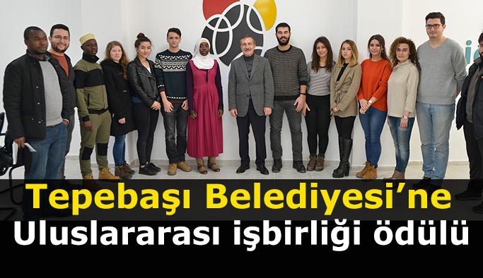 Tepebaşı Belediyesi’ne uluslararası işbirliği ödülü