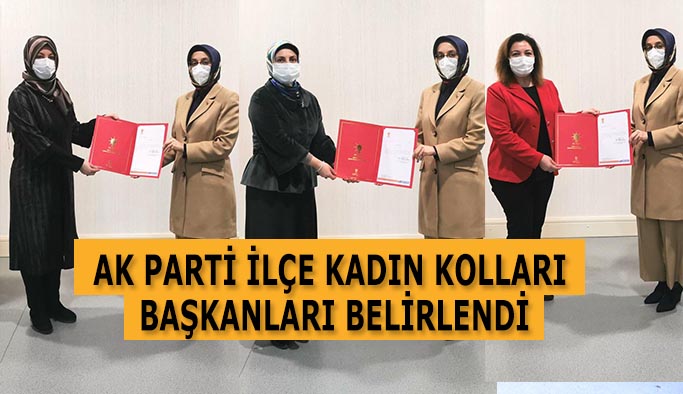 AK PARTİ İLÇE KADIN KOLLARI BAŞKANLARI BELİRLENDİ