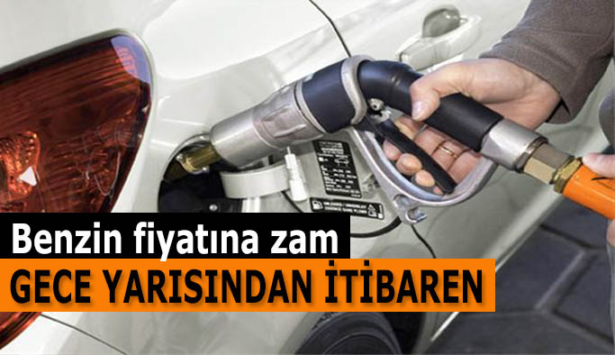 Benzin fiyatına zam