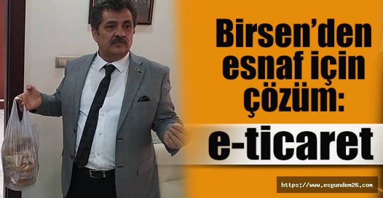 Birsen: Esnaf bu yeni uygulama ile nefes alacak