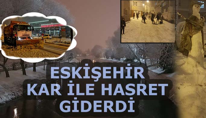 ESKİŞEHİR’DEN KAR MANZARALARI