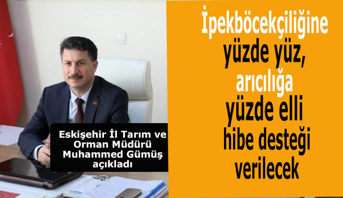 İpekböcekçiliğine yüzde yüz, arıcılığa yüzde elli hibe desteği