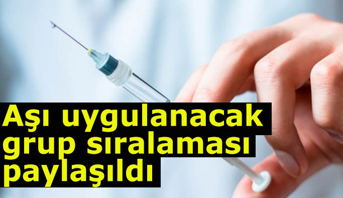 İŞTE AŞI YAPILACAKLARIN SIRALAMASI