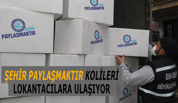 ŞEHİR PAYLAŞMAKTIR KOLİLERİ LOKANTACILARA ULAŞIYOR