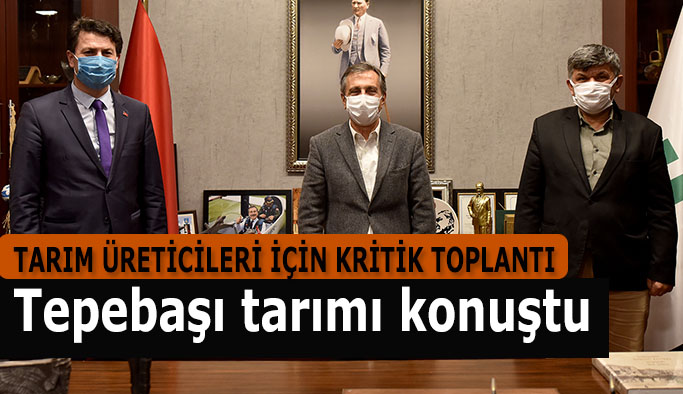 TARIM ÜRETİCİLERİ İÇİN KRİTİK TOPLANTI