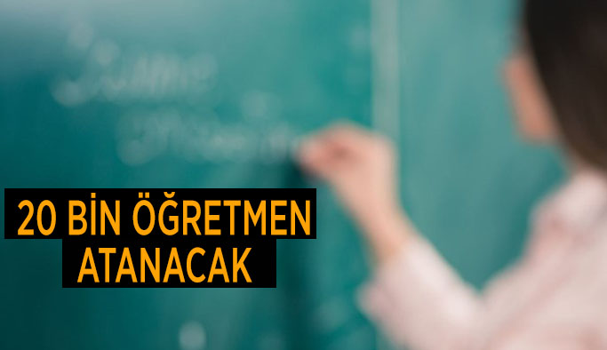 20 bin öğretmen atanacak