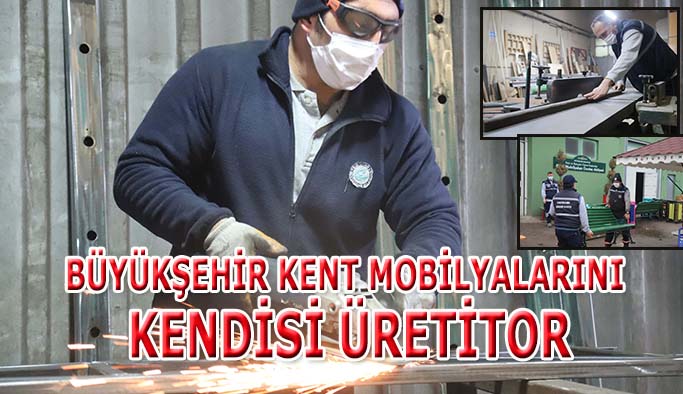 BÜYÜKŞEHİR KENT MOBİLYALARINI KENDİSİ ÜRETİTOR