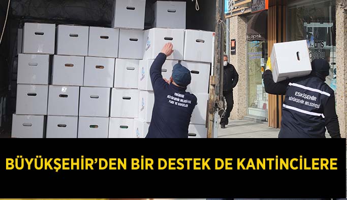 BÜYÜKŞEHİR’DEN BİR DESTEK DE KANTİNCİLERE