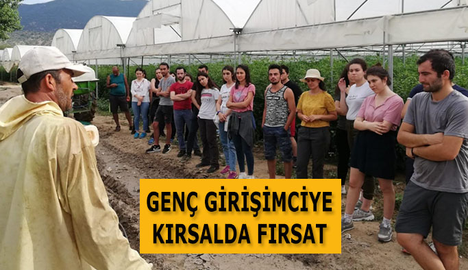 GENÇ GİRİŞİMCİYE KIRSALDA FIRSAT