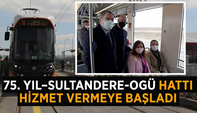 75. Yıl, Sultandere-OGÜ hattı  hizmet vermeye başladı