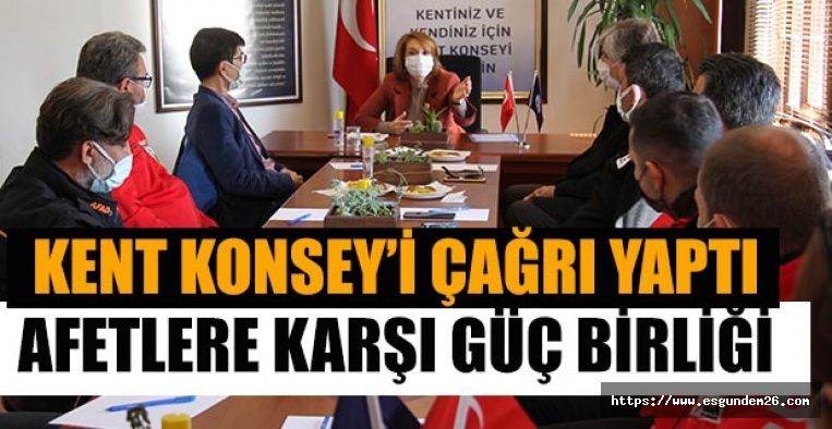 AFETLERE KARŞI GÜÇ BİRLİĞİ KARARI ALINDI