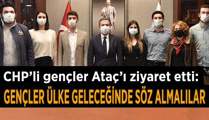 Ataç: Gençler ülke geleceğinde söz almalılar