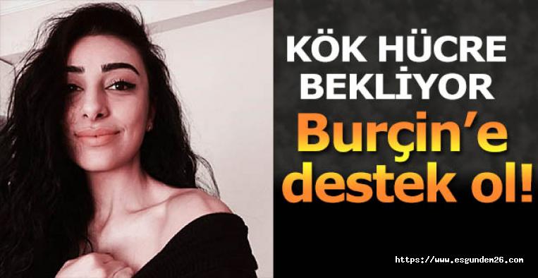 Burçin’e destek ol!