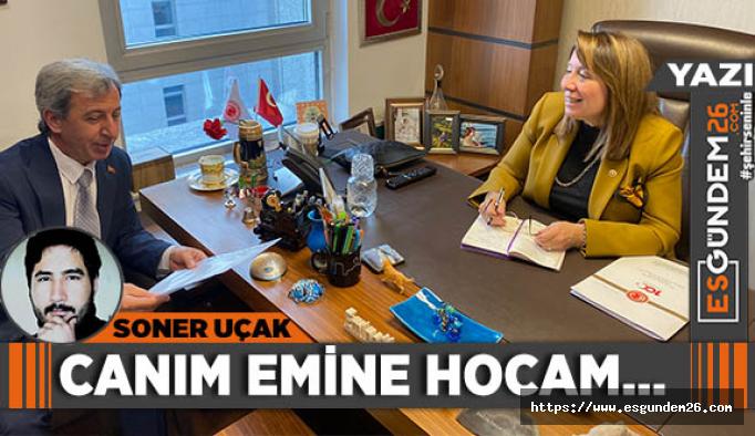 Canım Emine Hocam...