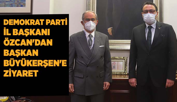 Demokrat Parti İl Başkanı Özcan'dan  Başkan Büyükerşen'e ziyaret