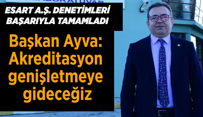 ESART A.Ş. denetimleri başarıyla tamamladı