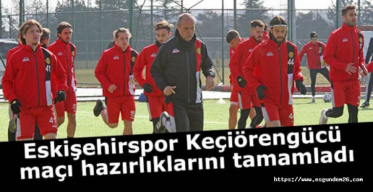 Eskişehirspor Keçiörengücü maçı hazırlıklarını tamamladı