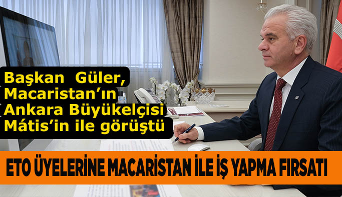 ETO ÜYELERİNE MACARİSTAN İLE İŞ YAPMA FIRSATI