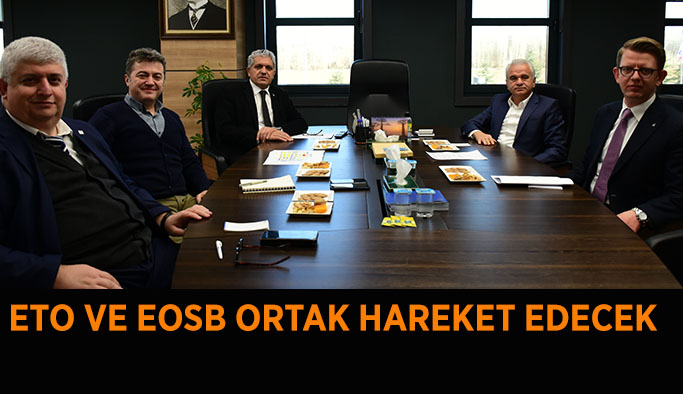 ETO VE EOSB ORTAK HAREKET EDECEK