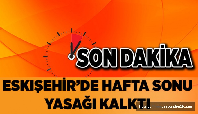 HAFTASONU YASAĞI KALKTI