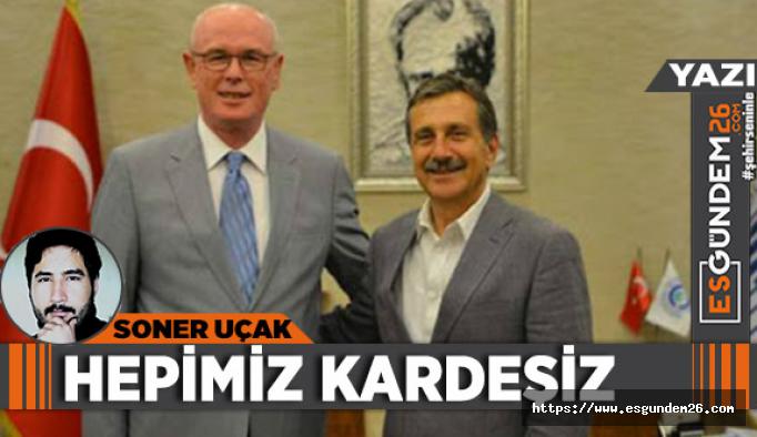 Hepimiz kardeşiz