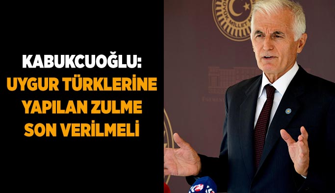 Kabukcuoğlu: Uygur Türklerini meclise taşıdı