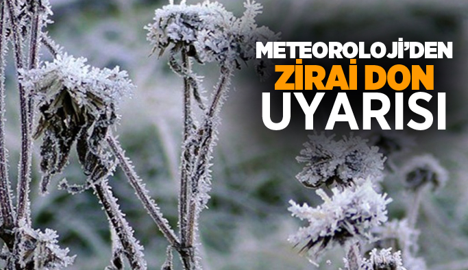 METEOROLOJİDEN ÜRETİCİLER İÇİN ZİRAİ DON UYARISI