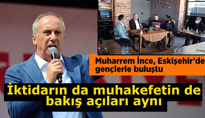 Muharrem İnce Eskişehir’de gençlerle buluştu