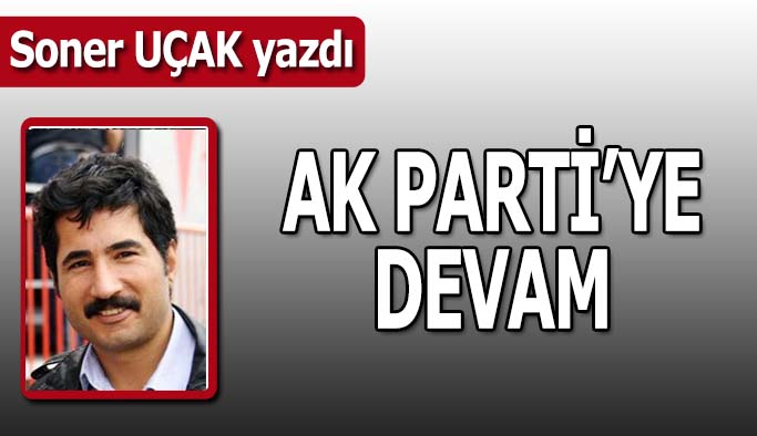 Ak Parti’ye devam