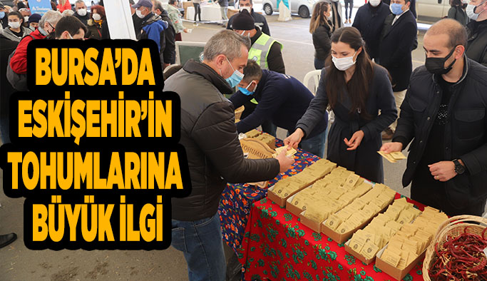Bursa’da Eskişehir’in tohumlarına büyük ilgi