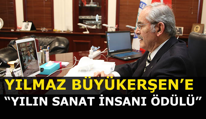 Büyükerşen’e  “Yılın Sanat İnsanı” ödülü