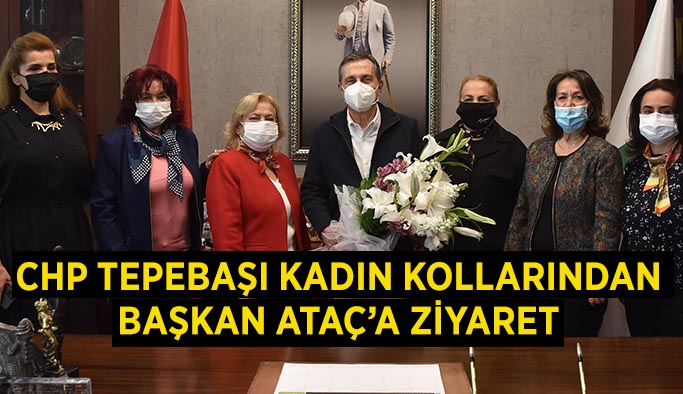 CHP Tepebaşı Kadın Kollarından Ataç’a ziyaret