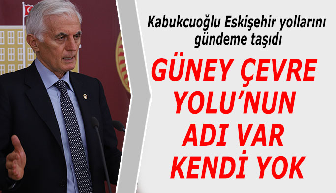 Kabukcuoğlu: Eskişehir’in ulaşım problemi hükümetin önceliği değil