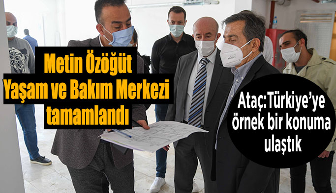 Metin Özöğüt Yaşam ve Bakım Merkezi tamamlandı