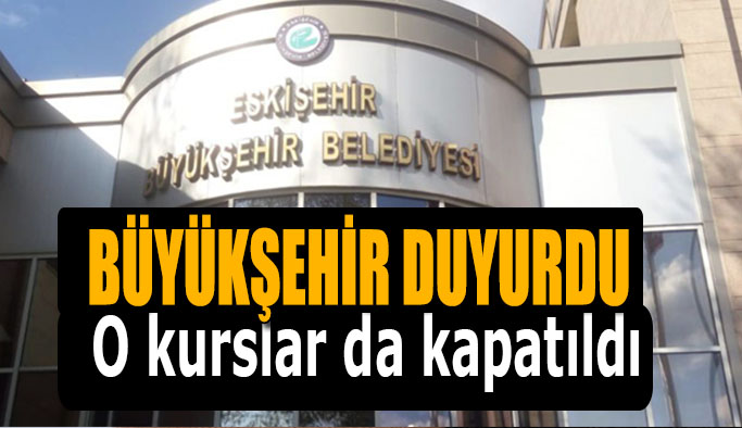 O kurslar da kapatıldı