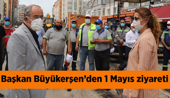 Başkan Büyükerşen’den 1 Mayıs ziyareti