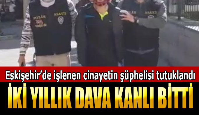 Cinayet şüphelisi tutuklandı