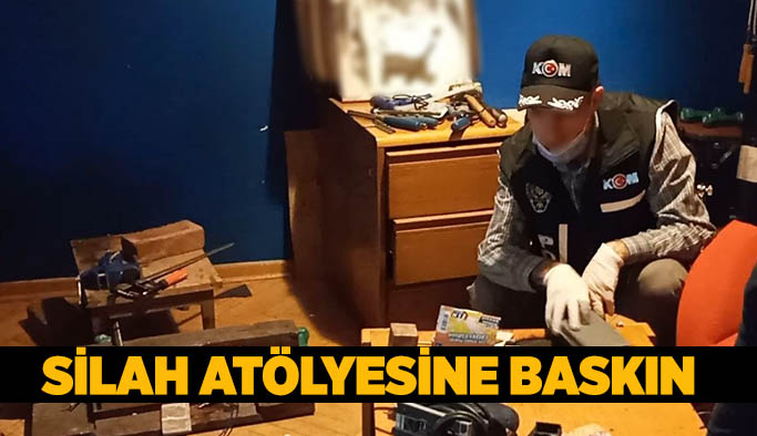 SİLAH ATÖLYESİNE BASKIN