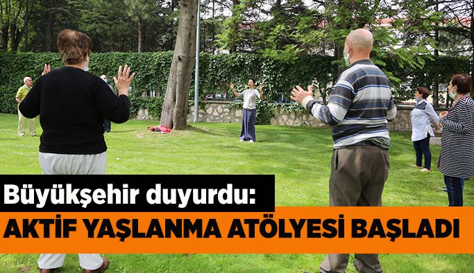 Aktif yaşlanma atölyesi başladı