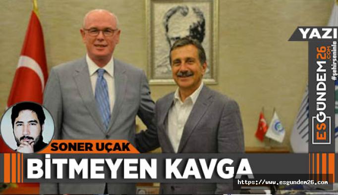 BİTMEYEN KAVGA