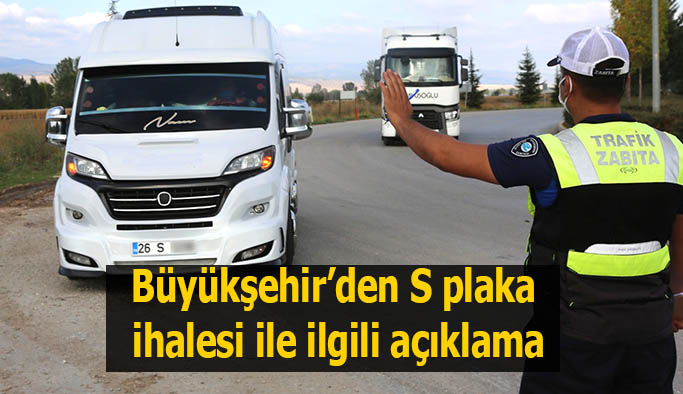 Büyükşehir’den S plaka ihalesi ile ilgili açıklama