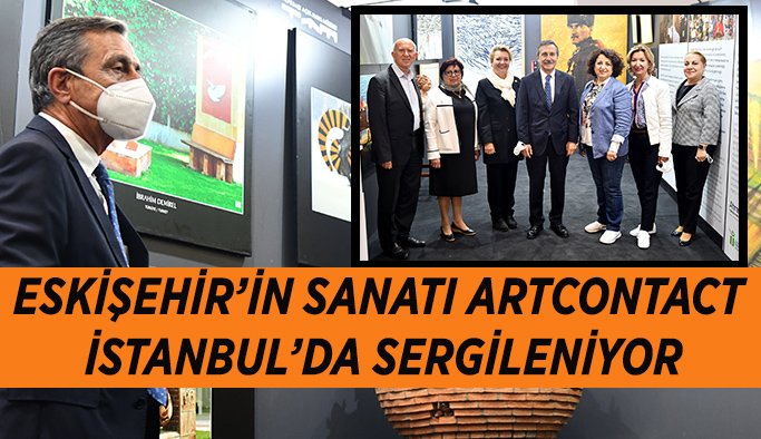 Eskişehir’in sanatı Artcontact  İstanbul’da sergileniyor