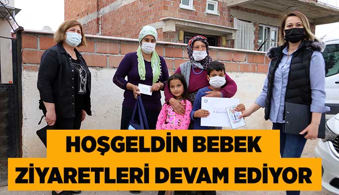 Hoşgeldin bebek ziyaretleri devam ediyor